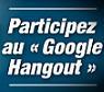 Participez au Google Hangout 